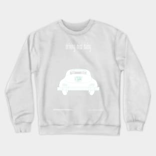 Driving miss Daisy Crewneck Sweatshirt